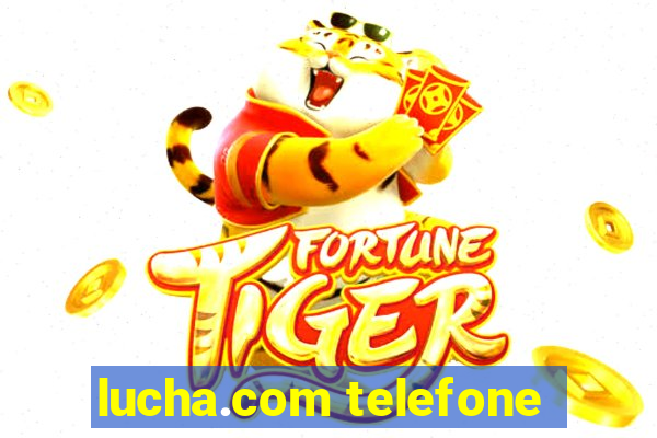 lucha.com telefone