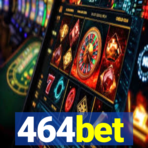 464bet