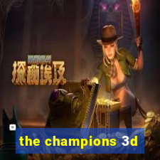 the champions 3d