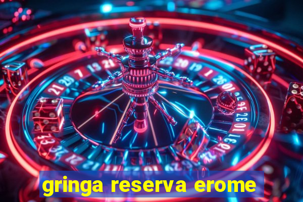 gringa reserva erome