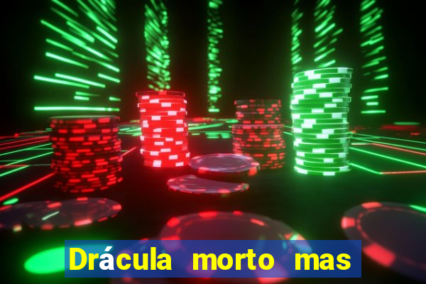 Drácula morto mas feliz download