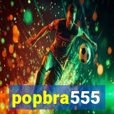 popbra555