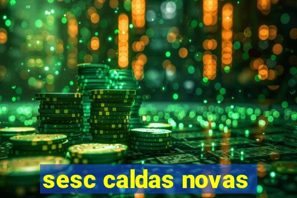 sesc caldas novas