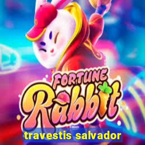 travestis salvador