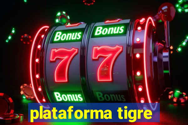 plataforma tigre