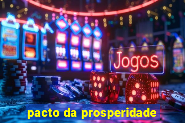 pacto da prosperidade