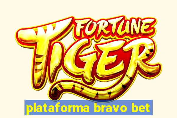 plataforma bravo bet