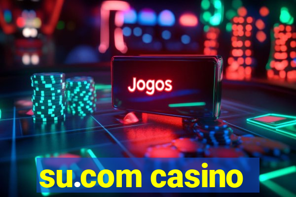 su.com casino