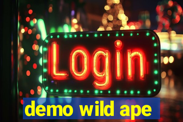 demo wild ape