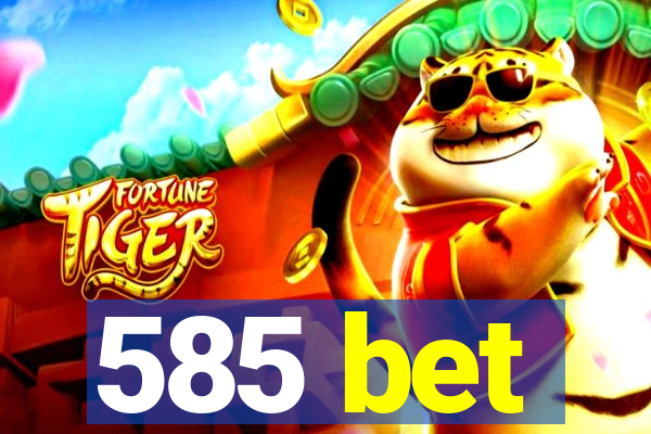 585 bet