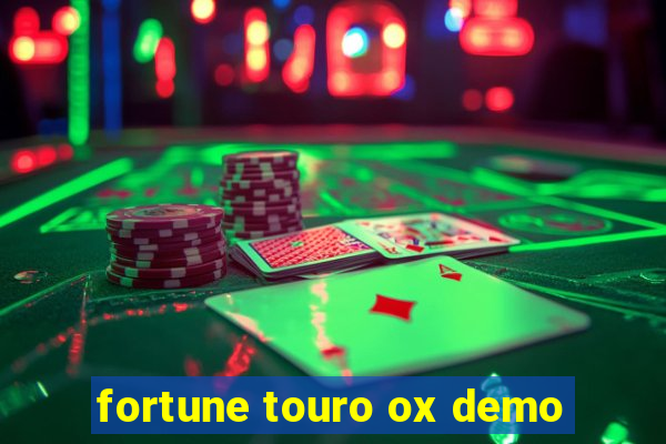 fortune touro ox demo