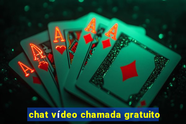 chat vídeo chamada gratuito