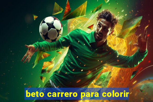 beto carrero para colorir