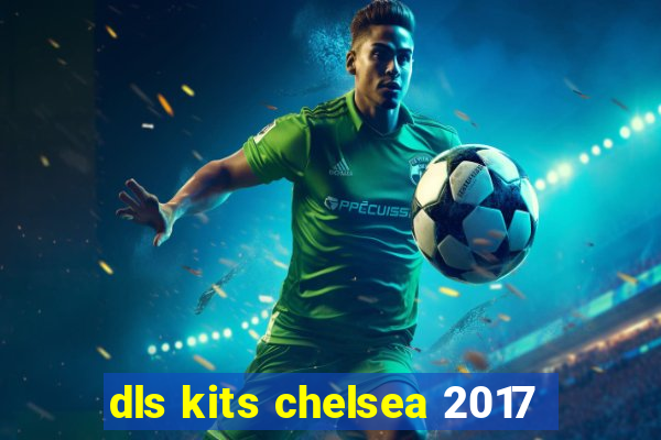 dls kits chelsea 2017