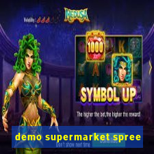 demo supermarket spree