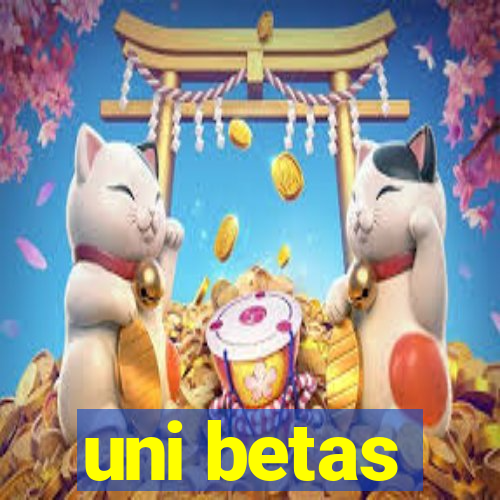 uni betas