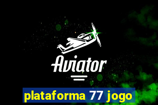 plataforma 77 jogo