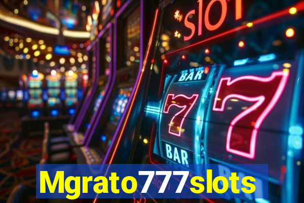 Mgrato777slots