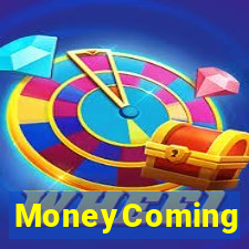 MoneyComing