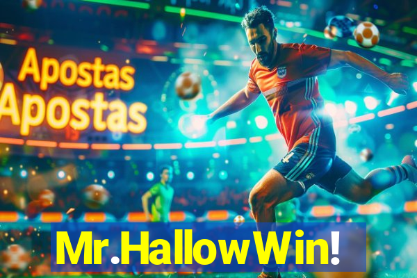 Mr.HallowWin!