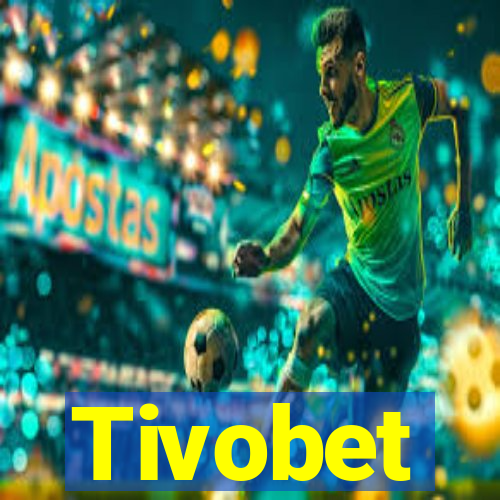 Tivobet