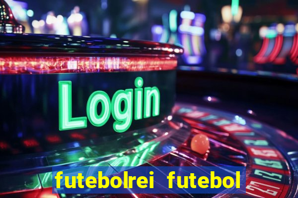 futebolrei futebol ao vivo