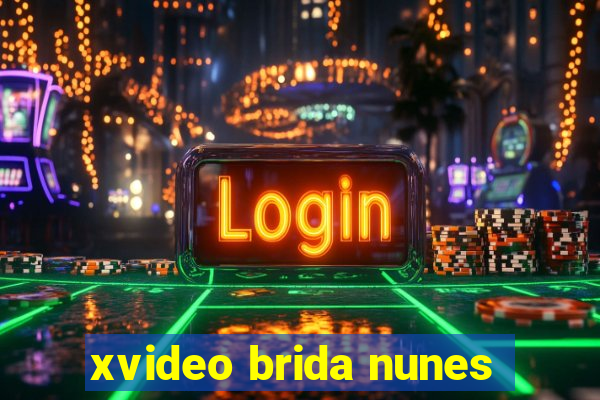 xvideo brida nunes