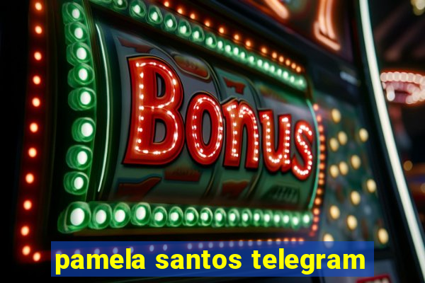 pamela santos telegram