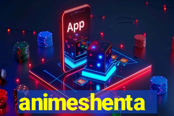 animeshenta