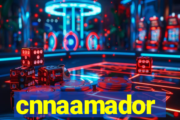 cnnaamador