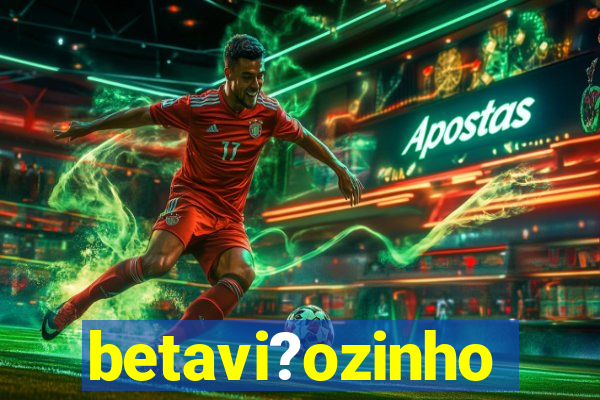 betavi?ozinho