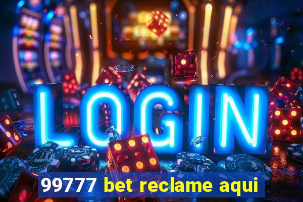 99777 bet reclame aqui