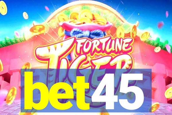 bet45