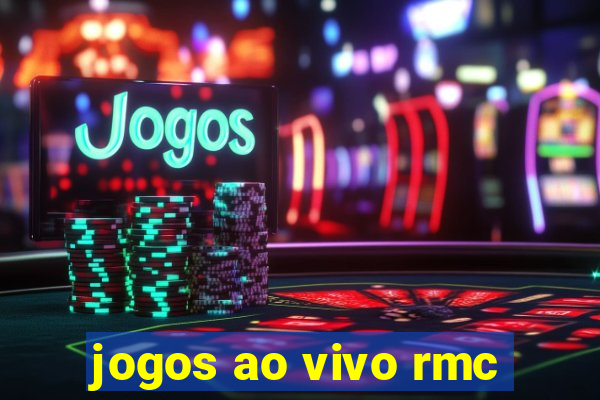 jogos ao vivo rmc