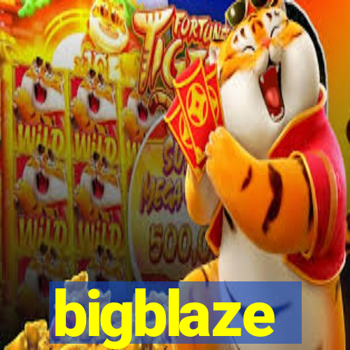 bigblaze