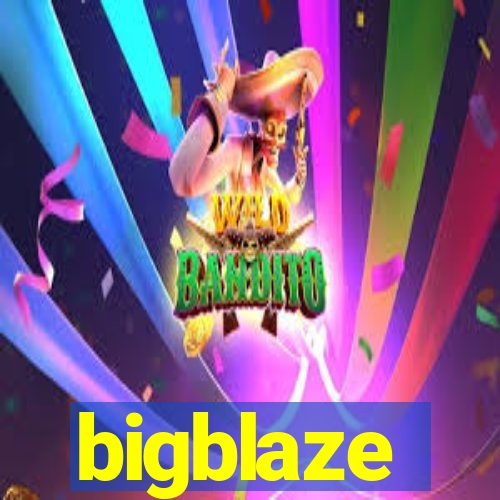 bigblaze