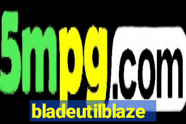 bladeutilblaze