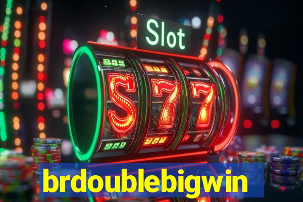 brdoublebigwin