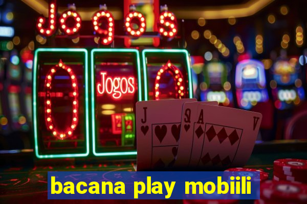 bacana play mobiili