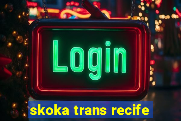 skoka trans recife