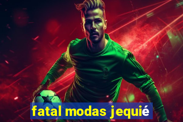 fatal modas jequié