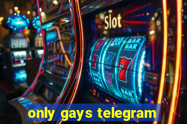 only gays telegram