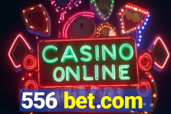 556 bet.com