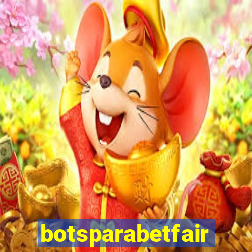 botsparabetfair