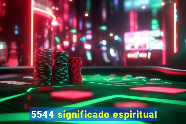 5544 significado espiritual