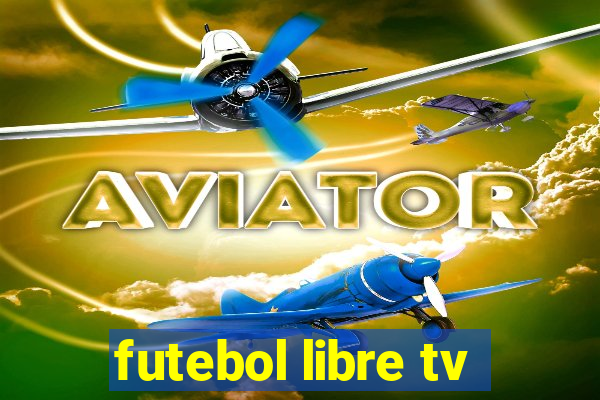 futebol libre tv