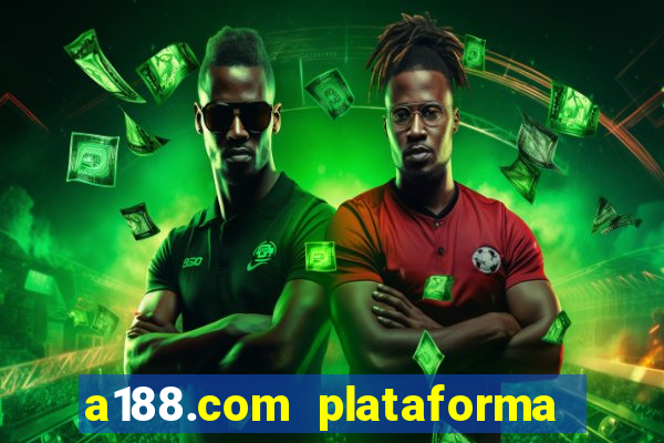 a188.com plataforma de jogos