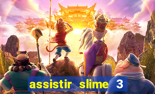 assistir slime 3 temporada dublado