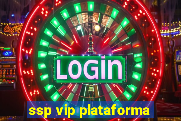 ssp vip plataforma