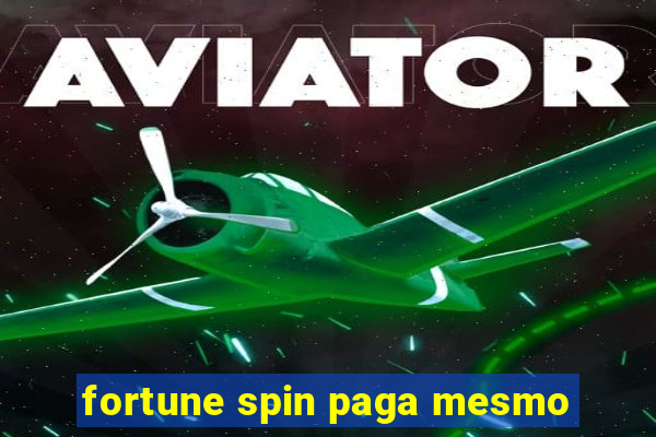 fortune spin paga mesmo